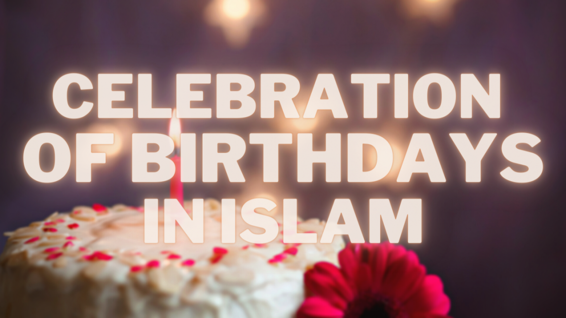 Celebration of Birthdays in Islam